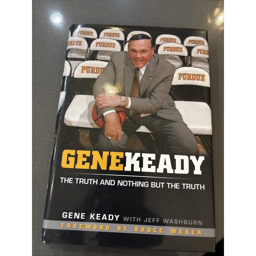 The Truth & Nothing But…Purdue Boilermakers Gene Keady Signed Book Washburn 2005
